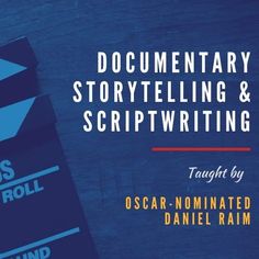 an image of a book with the title'documentary, storytelling and script writing taught by oscar nominated daniel raim