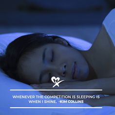 a woman sleeping in bed with the caption whenever the competition is sleeping is when shine kimcollins