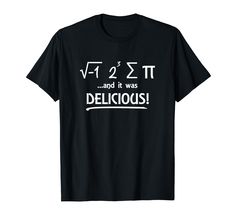 PRICES MAY VARY. I Ate Some Pi And It Was Delicious Math Day Novelty T Shirt this shirt is great for math lovers, pi day, math day, cool, sarcastic t shirt, for math genius. Lightweight, Classic fit, Double-needle sleeve and bottom hem Math Day, Maths Day, Math Genius, Pi Day, Novelty Shirts, Branded T Shirts, Top Styles, Fashion Branding, T Shirts