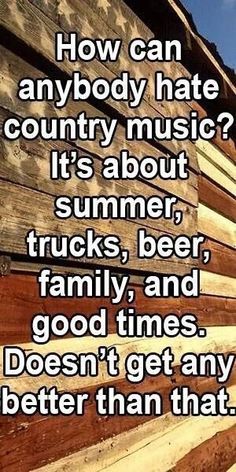 Country Music Quotes Lyrics, Funny Country Quotes, Creek Life, I Love Country Music, Country Sayings, Studying Music, Cowgirl Quote