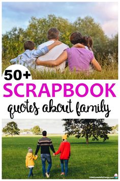 the words, 50 + scrapbook quotes about family are in front of an image of three people holding hands