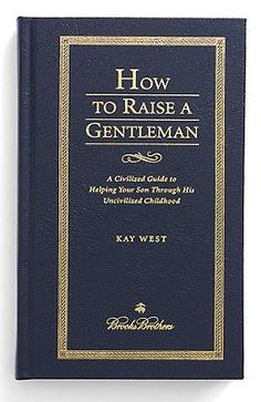 a book with the title how to raise a gentleman written in gold and black on it