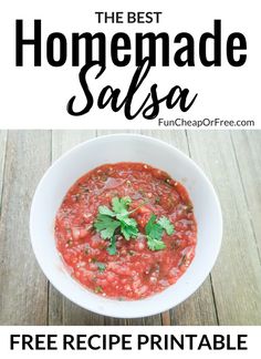 the best homemade salsa recipe with text overlay that reads, free recipe printable