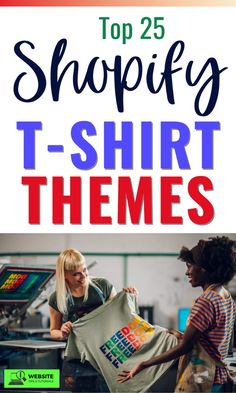 the top 25 shopify t - shirt themes in this postcard is an excellent way to