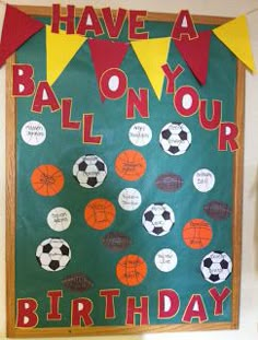 a bulletin board that says have a ball on your birthday with basketballs and soccer balls