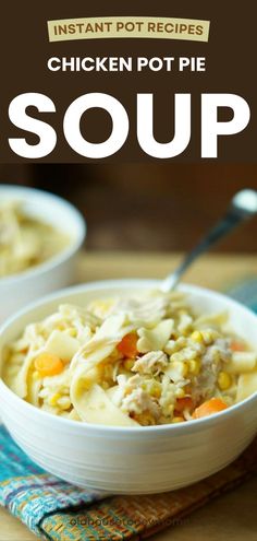 chicken pot pie soup in a white bowl on a blue and yellow napkin with the title instant pot recipes chicken pot pie soup