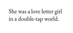 the words she was a love letter girl in a double - tap world