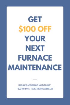 a blue and white sign with the words get $ 100 off your next furnace maintenance