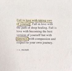 a piece of paper with some type of text on it that says fall in love with taking care of yourself