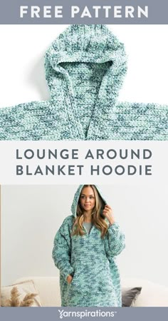 a woman wearing a hooded jacket with text overlay that reads, free pattern lounge around blanket hoodie