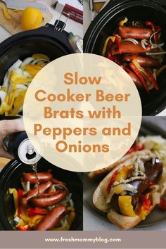 slow cooker beer brats with peppers and onions are the best way to cook hot dogs