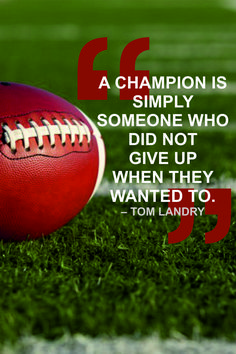 a football sitting on top of a field with a quote from tom landry that reads, a champion is simply someone who did not give up when they wanted to