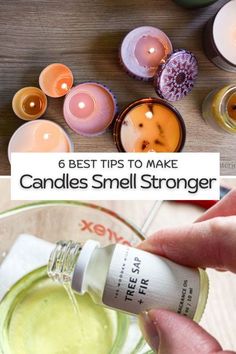 candles are being poured into a glass bowl with the words 6 best tips to make candle smell strong