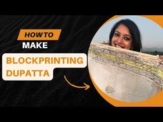 a woman holding up a piece of fabric with the words how to make block printing dupatta