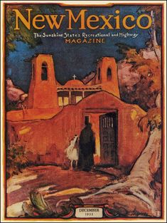 the cover of new mexico magazine with an image of a man standing in front of a adobe