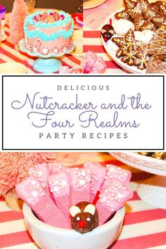 delicious nutcracker and the fourreaams party recipes on a table with pink napkins