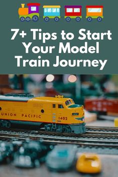 a toy train with the words 7 tips to start your model train journey on it