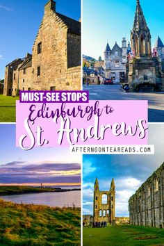 an image with the words must - see stops edinburgh to st andrews