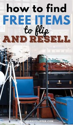 suitcases stacked on top of each other with the words how to find free items to file and resell