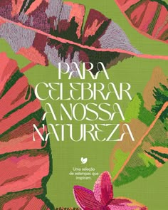 a book cover with pink flowers and green leaves in the background, which reads para celebrar mossa naturaliza