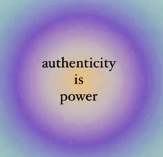 the words authenticity is power in front of a purple and blue circle with an orange center