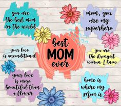 the best mom ever svt cut file is shown with flowers and words on it