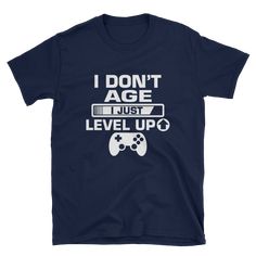 I Don't Age I Just Level Up Gaming Shirt, Gaming T-shirt, Gamers T-shirt, Gaming T-shirt, Gamer Shirt, Gamer Gift, Game Controller Shirt, Short-Sleeve Unisex T-Shirt You've now found the staple t-shirt of your wardrobe. It's made of a thicker, heavier cotton, but it's still soft and comfy. And the double stitching on the neckline and sleeves add more durability to what is sure to be a favorite! • 100% ringspun cotton • 4.5 oz/y² (153 g/m²) • Pre-shrunk • Shoulder-to-shoulder taping • Quarter-tur