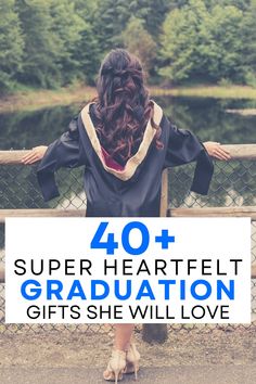 a woman sitting on a bench with her back to the camera and text overlay reads 40 + super heartfelt graduation gifts she will love