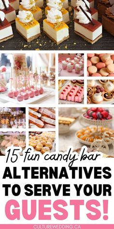 a collage of different desserts with text that reads 15 fun candy bar alternatives to serve your guests