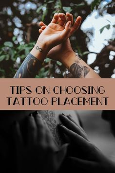 a person holding their hand up with the words tips on choosing tattoo placement in front of them