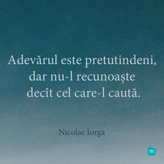 a blue sky with the words, adevarul est prettindeni, darnu - l reconoaste deciciste del care - i cautata