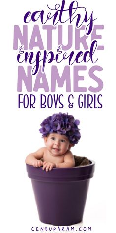 cute baby with flowers in hair sitting in a planter and title earthy nature inspired names for boys and girls Boho Boy Names, Plant Baby Names, Boho Girl Names, Nature Boy Names, Earthy Baby Names, Earthy Girl Names, Nature Baby Names, Nature Names For Boys, Earthy Boy Names