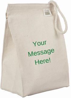 a canvas bag with the words your message here printed on it and green lettering in white