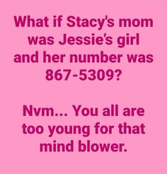 a pink background with the words, what if macy's mom was jesus's girl and her number was 867 - 350?