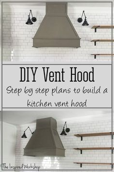 a kitchen vent hood with the words diy vent hood step by step plans to build a kitchen vent hood