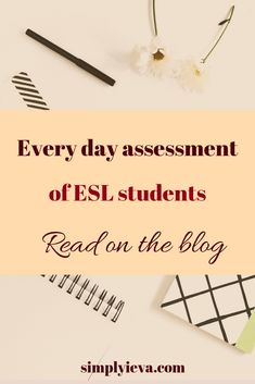 the words every day assignment of esl students read on the blog next to some stationery items