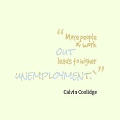 a quote that reads, more people out of work leads to higher development calvin collage