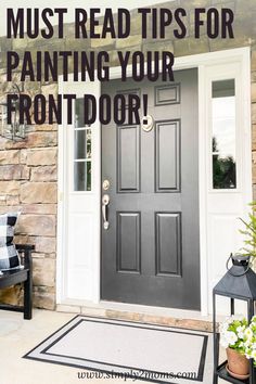 a front door with the words must read tips for painting your front door