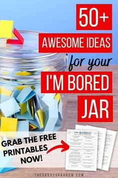 a jar full of origami pieces with the text 50 + awesome ideas for your i'm bored jar grab the free printables now