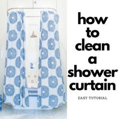 a shower curtain with the words how to clean a shower curtain