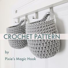 two crocheted baskets hanging from hooks on the wall with text overlay that reads, crochet pattern by pixie's magic hook