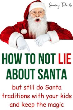 santa holding up a sign with the words how to not lie about santa but still do santa traditional with your kids and keep the magic alive