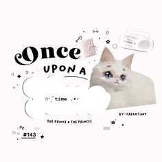 a white cat with blue eyes and the words once upon a above it are images of cats