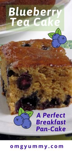 a blueberry tea cake on a plate with the words, a perfect breakfast pan - cake