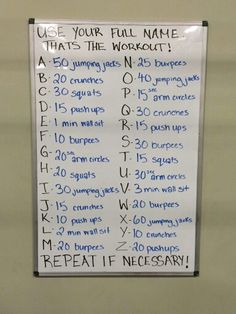 a white board with writing on it that says, use your full name that's the workout