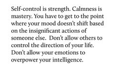 an image with the words self - control is strength, calmness is mystery you have to get to the point where you mod