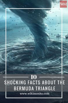 a large wave in the ocean with text overlay reading 10 shocking facts about the bermuda triangle