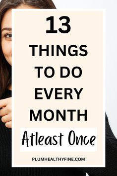 things to do every month at least once Things To Do Monthly For Yourself, Schedule Your Month With These, How To Schedule Your Month, 5 Days To Schedule Every Month, Monthly Organization Checklist, Things You Should Do Every Month, Monthly List Things To Do