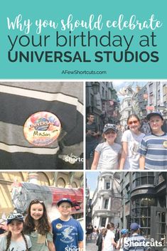 a collage of photos with the words, why you should celebrate your birthday at universal studios