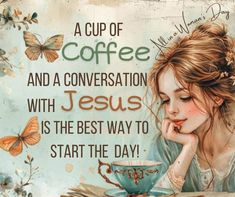 a painting of a woman with a cup of coffee and a conversation with jesus is the best way to start the day